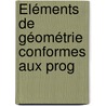 Éléments De Géométrie Conformes Aux Prog by Charles Briot