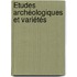 Études Archéologiques Et Variétés