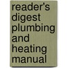 Reader's Digest  Plumbing And Heating Manual door The Reader'S. Digest
