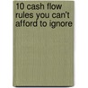 10 Cash Flow Rules You Can't Afford to Ignore door Philip Campbell
