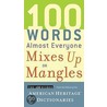 100 Words Almost Everyone Mixes Up or Mangles door American Heritage Dictionaries