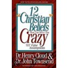 12 Christian Beliefs That Can Drive You Crazy door John John Townsend