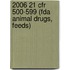 2006 21 Cfr 500-599 (Fda Animal Drugs, Feeds)