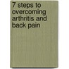 7 Steps To Overcoming Arthritis And Back Pain door Gary Null