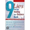 9 Lies That Are Holding Your Business Back... by Steve Chandler