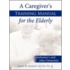 A Caregiver's Training Manual For The Elderly