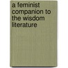 A Feminist Companion To The Wisdom Literature door Athalya Brenner