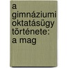 A Gimnáziumi Oktatásügy Története: A Mag door Istvn Szilgyi