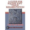 A Guide For Equine Soft Tissue Rehabilitation door Rebecca Kells Brotemarkle