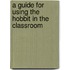 A Guide for Using the Hobbit in the Classroom