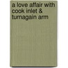 A Love Affair With Cook Inlet & Turnagain Arm by Jackie Stefano