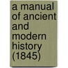 A Manual of Ancient and Modern History (1845) by William Cooke Taylor