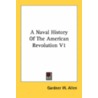 A Naval History Of The American Revolution V1 door Onbekend