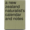 A New Zealand Naturalist's Calendar And Notes by The Wayside