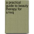 A Practical Guide To Beauty Therapy For S/Nvq