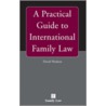 A Practical Guide to International Family Law door David Hodson