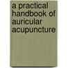 A Practical Handbook Of Auricular Acupuncture door Jin Wan-cheng