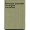 A Romanized-Singhalese And English Vocabulary by Romanized Sinhalese Vocabulary