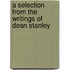 A Selection From The Writings Of Dean Stanley