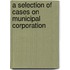 A Selection Of Cases On Municipal Corporation