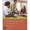 A Systems Approach To Small Group Interaction door Stewart Tubbs