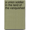 A Union Soldier in the Land of the Vanquished door Sergeant Mathew Woodruff
