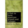 A Visit To Some American Schools And Colleges door Sophia Jex-Blake