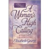 A Woman's High Calling Growth and Study Guide by Susan Elizabeth George