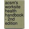 Acsm's Worksite Health Handbook - 2nd Edition by American College of Sports Medicine