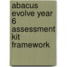 Abacus Evolve Year 6 Assessment Kit Framework door Ruth Merttens