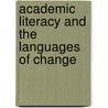 Academic Literacy And The Languages Of Change by Lucia Thesen
