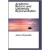 Academic Reform And University Representation door James Heywood