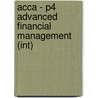 Acca - P4 Advanced Financial Management (Int) door Onbekend