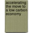 Accelerating The Move To A Low Carbon Economy