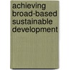 Achieving Broad-Based Sustainable Development by Kenneth Kusterer