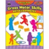 Activities for Gross Motor Skills Development by Jodene Smith