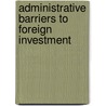 Administrative Barriers to Foreign Investment by Melvin Spence