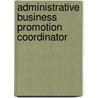 Administrative Business Promotion Coordinator door Onbekend