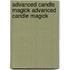 Advanced Candle Magick Advanced Candle Magick
