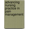 Advancing Nursing Practice In Pain Management door Eloise Carr