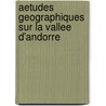 Aetudes Geographiques Sur La Vallee D'Andorre by Jean Francois Blade