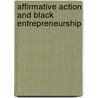 Affirmative Action and Black Entrepreneurship door Thomas D. Boston