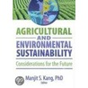 Agricultural And Environmental Sustainability door Manjit S. Kang