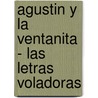 Agustin y La Ventanita - Las Letras Voladoras by Mara Granata