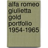 Alfa Romeo Giulietta Gold Portfolio 1954-1965 door R.M. Clarket