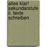 Alles Klar! Sekundarstufe Ii. Texte Schreiben door Ida Hackenbroch-Krafft