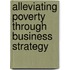 Alleviating Poverty Through Business Strategy