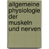 Allgemeine Physiologie Der Muskeln Und Nerven