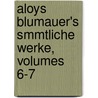 Aloys Blumauer's Smmtliche Werke, Volumes 6-7 door Aloys Blumauer