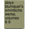 Aloys Blumauer's Smmtliche Werke, Volumes 8-9 door Aloys Blumauer